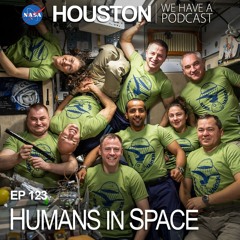 Houston We Have a Podcast: Humans in Space