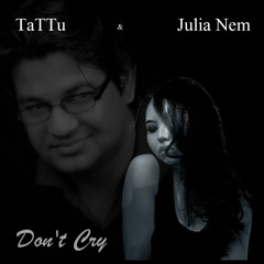 DON'T CRY - Julia Nem feat. Tattu