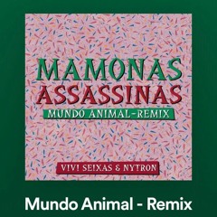 Mamonas Assasinas - Mundo Animal (Nytron & Vivi Seixas Remix)OUT NOW ON BEATPORT!