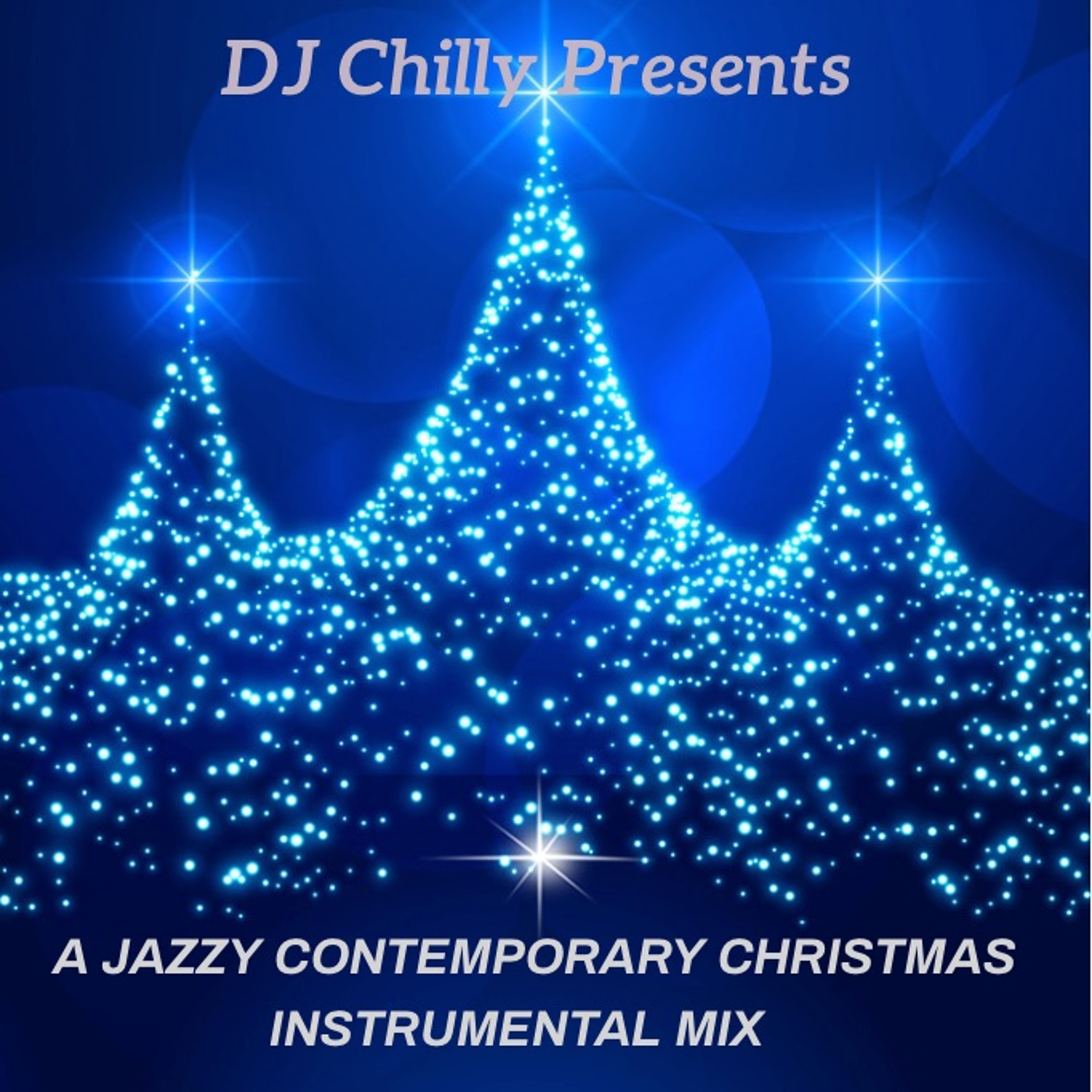A JAZZY CONTEMPORARY CHRISTMAS (INSTRUMENTAL MIX)- DJ CHILLY episode artwork