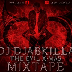 DJ DJABKILLA - THE EVIL X-MAS MIXTAPE