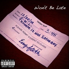 Wont Be Late
