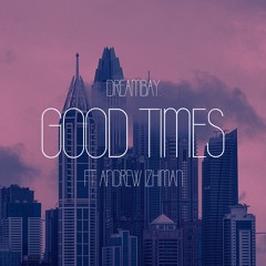 Good Times (feat. Andrew Izhiman)