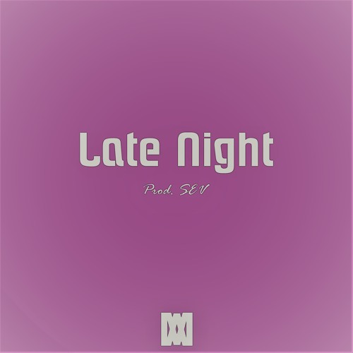 Stream Late Night (Prod. SEV) by SEV | Listen online for free on SoundCloud