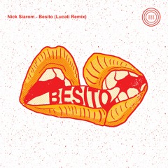 Nick Siarom - Besito (Lucati Remix)