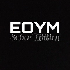 EOYM 2019 (Sober Edition)