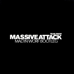 Massive Attack - Teardrop (Maltin Worf Bootleg) // Free DL