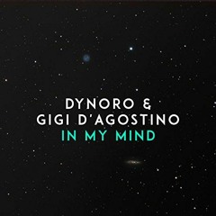 Dynoro & GiGI D'agostino - In My Mind - Dj Aron Remix
