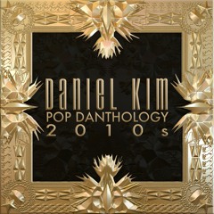 Daniel Kim - Pop Danthology 2010s