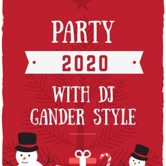 PARTY 2020 WITH DJ GANDER STYLE