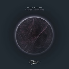 Space Motion - Human Tears (Original Mix) [Timeless Moment] PREVIEW