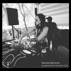Mariana Barcenas - Progressive House 003