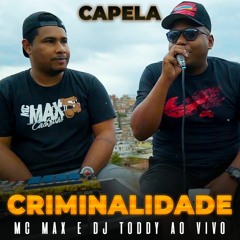 CAPELA MC MAX CRIMINALIDADE