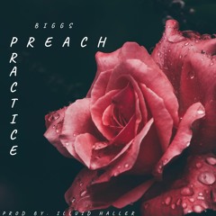 Preach Practice (Prod. by Illuid Haller)