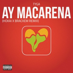 Tyga - Ayy Macarena (Hokai x Brackem Remix)