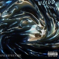 WEIRD SCIENCE