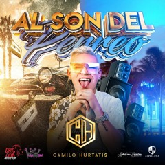 Al Son Del Perreo - Camilo Hurtatis Dj Set
