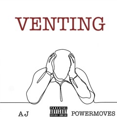 VENTING ( feat. POWERMOVES)