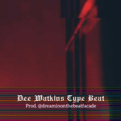 Dee Watkins Type Beat
