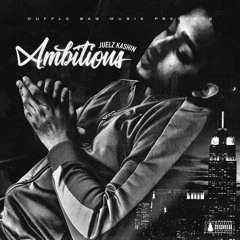 Juelz Kashin - Ambitious