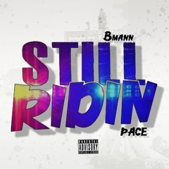 Still Ridin ft PACE (prod. by Strizzy)
