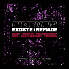 Dimentia - EXQSTE (Xanopticon Remix) (Darkmatter Soundsystem DMDIGI012)