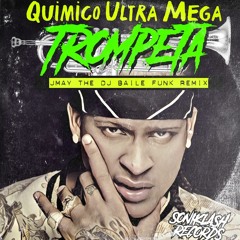 Quimico Ultramega - Trompeta (JMAY The DJ's Baile Funk Remix)