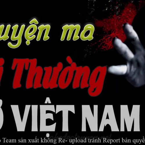 Stream Truyen Ma Dinh Soan 131 By Truyện Audio Sach Noi Việt Listen Online For Free On Soundcloud