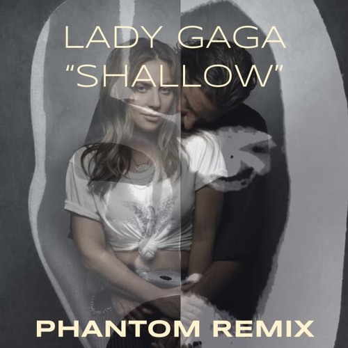 Lady Gaga - Shallow [Phantom Remix]