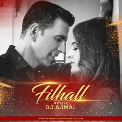 Filhaal Remix Dj Ajmal