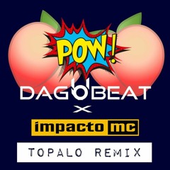 Dagobeat Feat. Impacto MC - Topalo Remix