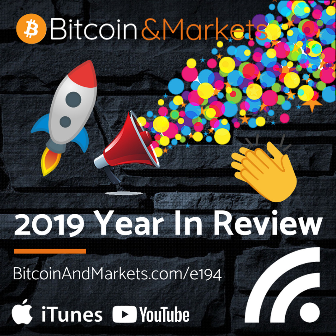 Stream 2019 Year In Review - E194 by Bitcoin and Markets | Listen online  for free on SoundCloud