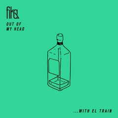 Fika & El Train - Out Of My Head