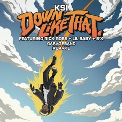 KSI - Down Like That ft. S-X, Lil Baby, Rick Ross (GarageBand Remake)