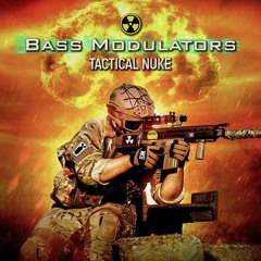 Bass Modulators - Tactical Nuke (Extended)(Free Release)