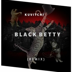 Kuvitchi - Black Betty ( Remix )FREE DOWNLOAD