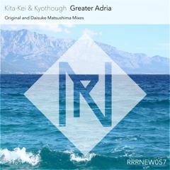 Kita-Kei & Kyothough - Greater Adria (Original Mix)