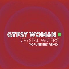 Crystal Waters - Gypsy Woman (Yofunders Remix)