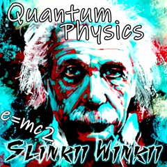 Slinkii Winkii - Quantum Physics