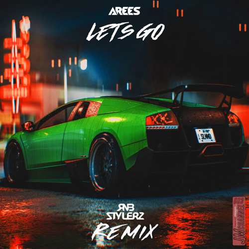 AREES - Let's Go (Rnbstylerz Remix)