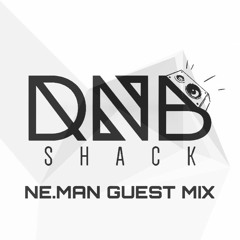 NE.MAN - DNB SHACK GUEST MIX
