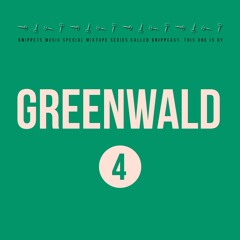 Greenwald - SNIPPCAST #4
