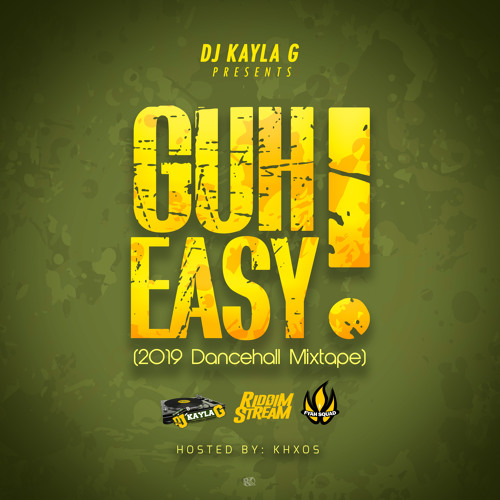 DJ Kayla G - GUH EASY (2019 DANCEHALL Mixtape)- FYAH SQUAD Sound @RIDDIMSTREAM
