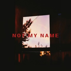 ｎｏｔ ｍｙ ｎａｍｅ