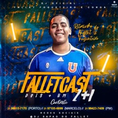 FALLETCAST 2+1 ( (  DJ SAPAO DO FALLET ) )