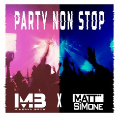 Minerva Bros, Matt Simone - Party Non Stop (Extended Mix)