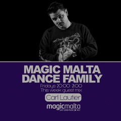 Carl Lautier - Guestmix On MAGIC MALTA 91.7 - DANCE FAMILY