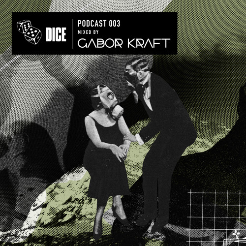 DICE podcast 003 mixed by Gabor Kraft