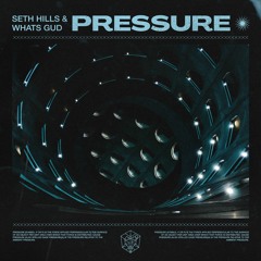 Seth Hills & Whats Gud - Pressure