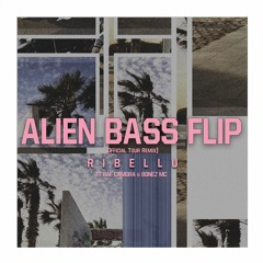 RIBELLU - Alien Bass Flip Ft. Bonez MC & RAF Camora (Official Tour Remix)